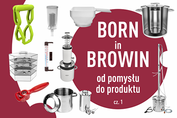NÉ chez BROWIN/partie 1 - de l'idée au produit